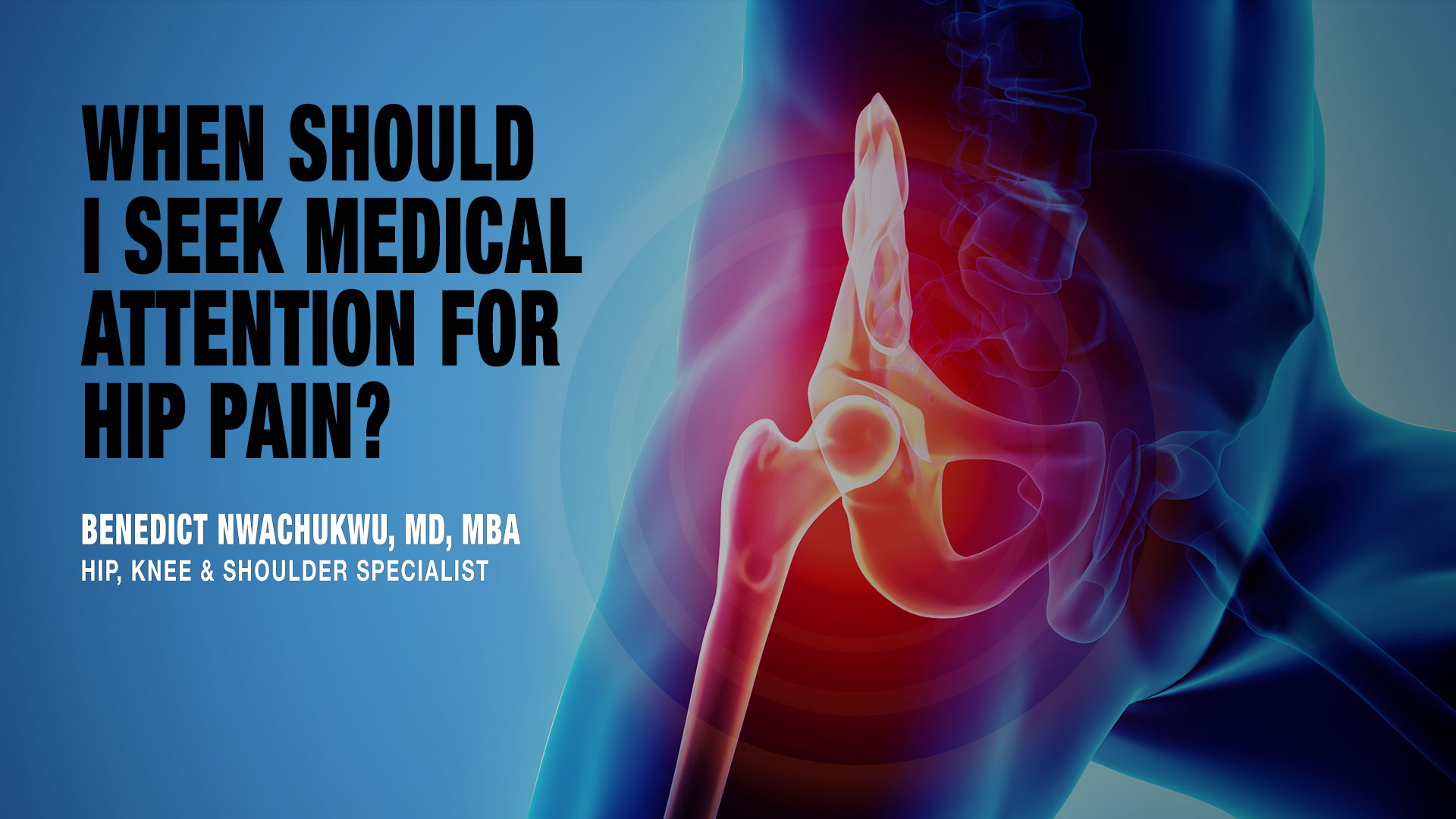 When should you seek medical attention for hip pain?